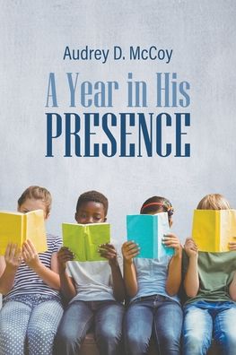 Cover for Audrey D McCoy · A Year in His Presence (Paperback Book) (2020)