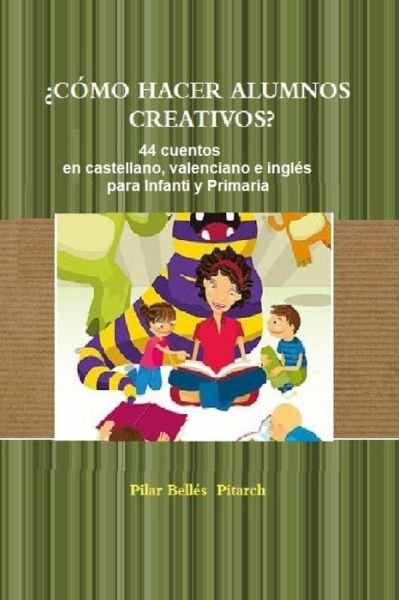 Cover for Pilar Bellés Pitarch · ?como Hacer Alumnos Creativos? (Paperback Bog) (2019)