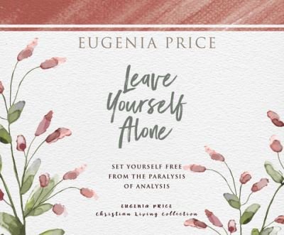 Cover for Eugenia Price · Leave Yourself Alone (CD) (2021)