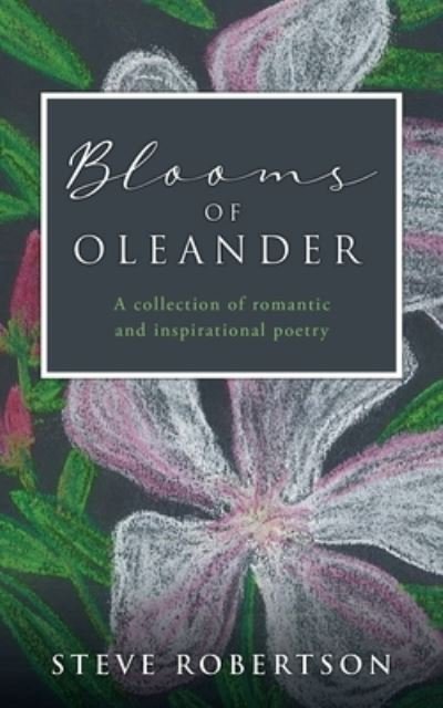Cover for Steve Robertson · Blooms of Oleander (Paperback Book) (2021)
