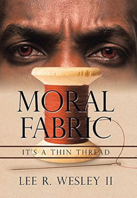 Cover for II Lee R Wesley · Moral Fabric (Hardcover Book) (2020)