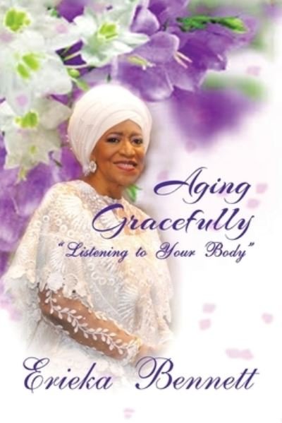 Cover for Erieka Bennett · Aging Gracefully (Paperback Book) (2021)