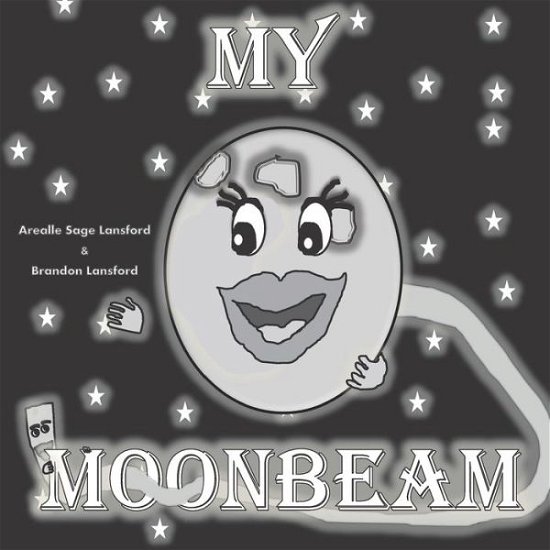 Cover for Arealle Lansford · My Moonbeam (Pocketbok) (2019)