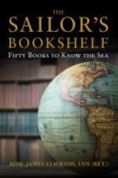 Cover for James Stavridis · The Sailor's Bookshelf: Fifty Books to Know the Sea - Blue &amp; Gold Professional Library (Inbunden Bok) (2021)