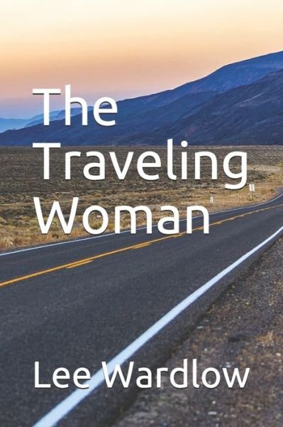 Lee Wardlow · The Traveling Woman (Paperback Book) (2019)