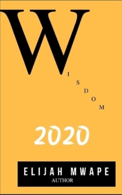 Cover for Elijah Mwape · Wisdom 2020 (Paperback Book) (2019)