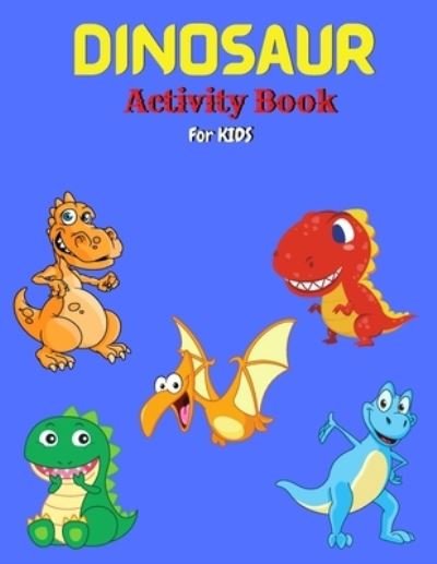 Cover for Tony Reed · Dinosaur Activity Book for Kids (Taschenbuch) (2021)