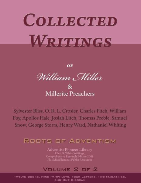 Collected Writings of William Miller & Millerite Preachers, Vol. 2 of 2 - Sylvester Bliss - Books - Createspace Independent Publishing Platf - 9781717468987 - April 27, 2018
