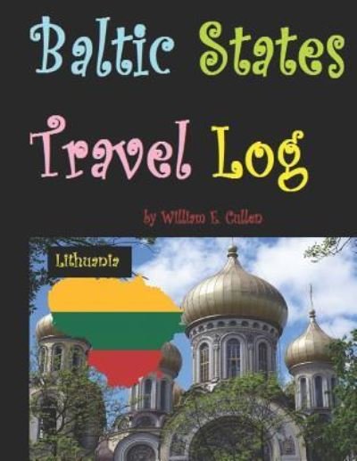 Baltic States Travel Log - William E Cullen - Bücher - Independently Published - 9781728981987 - 19. Oktober 2018