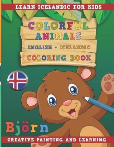 Cover for Nerdmediaen · Colorful Animals English - Icelandic Coloring Book. Learn Icelandic for Kids. Creative Painting and Learning. (Pocketbok) (2018)