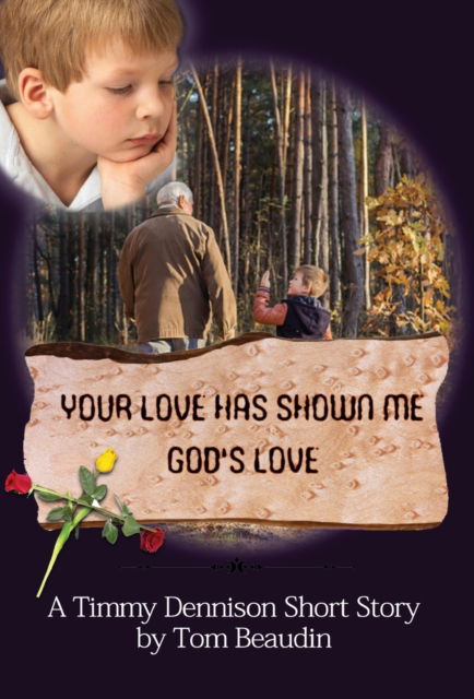 Cover for Tom Beaudin · Your Love Has Shown Me God's Love (Hardcover Book) (2021)