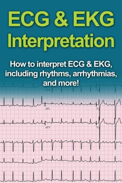 Cover for Jeremy Pine · ECG &amp; EKG Interpretation (Paperback Book) (2019)