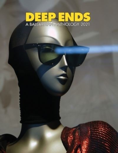 Cover for Rick Mcgrath · Deep Ends A Ballardian Anthology 2021 (Paperback Book) (2021)