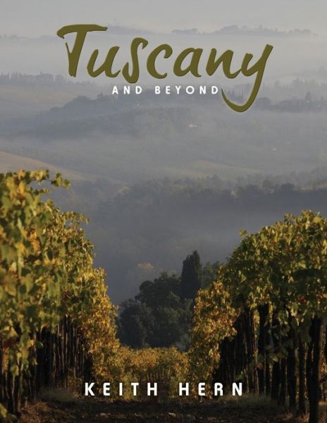 Tuscany and Beyond - Keith Hern - Books - MX Publishing - 9781780923987 - April 8, 2013