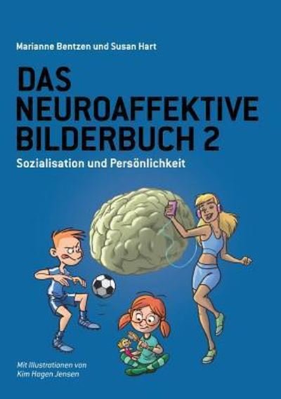 Das Neuroaffektive Bilderbuch 2: Sozialisation und Persoenlichkeit - Susan Hart - Bøger - Paragon Publishing - 9781782226987 - 1. august 2019
