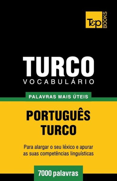 Cover for Andrey Taranov · Vocabulário Português-turco - 7000 Palavras Mais Úteis (Paperback Book) [Portuguese edition] (2014)