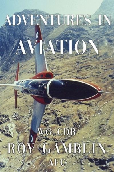 Cover for Wg Cdr Roy Gamblin AFC · Adventures in Aviation (Pocketbok) (2020)