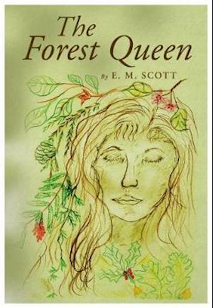 Cover for E.M. Scott · The Forest Queen (Paperback Book) (2018)