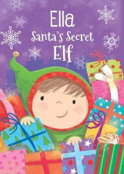 Cover for Katherine Sully · Ella - Santa's Secret Elf (Hardcover Book) (2017)