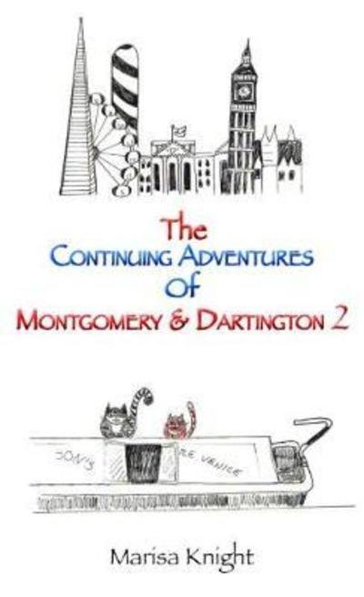 Marisa Knight · The Continuing Adventures of Montgomery & Dartington 2 - Monty & Dart (Paperback Book) (2018)