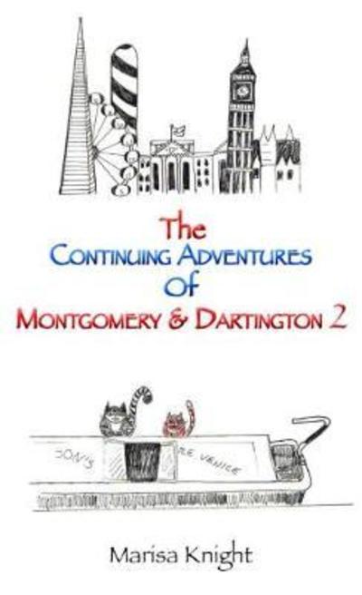 The Continuing Adventures of Montgomery & Dartington 2 - Monty & Dart - Marisa Knight - Books - Grosvenor House Publishing Ltd - 9781786231987 - April 27, 2018