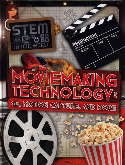 Cover for John Wood · Moviemaking Technology: 4D, Motion Capture and More - STEM In Our World (Hardcover Book) (2018)