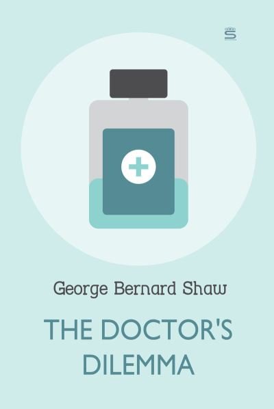 Cover for George Bernard Shaw · The Doctor's Dilemma (Paperback Bog) (2018)