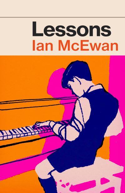 Lessons - Ian McEwan - Libros - Jonathan Cape - 9781787333987 - 13 de septiembre de 2022