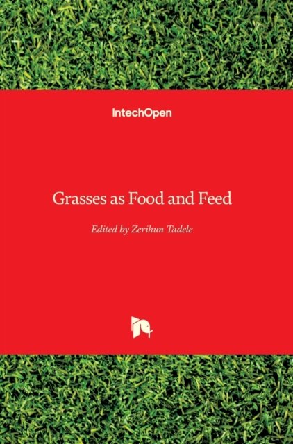 Cover for Zerihun Tadele · Grasses as Food and Feed (Hardcover Book) (2018)