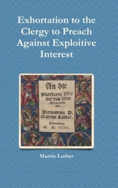 Cover for Martin Luther · Exhortation to the Clergy to Preach Against Exploitive Interest (Usury) (Innbunden bok) (2019)