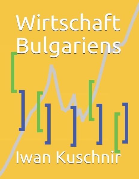 Cover for Iwan Kuschnir · Wirtschaft Bulgariens (Taschenbuch) (2019)