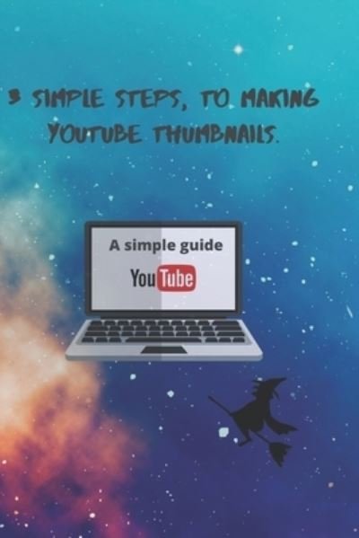 Cover for J M a · 3 Simple Steps, to Making YouTube Thumbnails. (Pocketbok) (2019)
