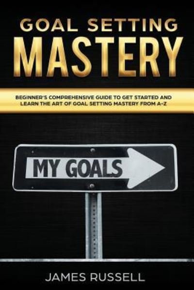 Cover for James Russell · Goal Setting Mastery (Pocketbok) (2019)