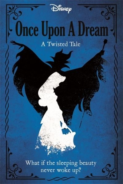 Cover for Liz Braswell · Disney Princess Sleeping Beauty: Once Upon a Dream - Twisted Tales Hardback (Inbunden Bok) (2020)