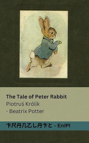 Cover for Beatrix Potter · The Tale of Peter Rabbit / Piotru&amp;#347; Krolik: Tranzlaty English Polsku - English Polsku (Paperback Book) (2024)