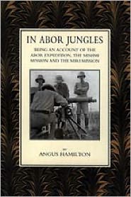 Cover for Angus Hamilton · In Abor Jungles: Being Account of the Abor Expedition, the Mishmi Mission and the Miri Mission (Paperback Book) [New edition] (2003)