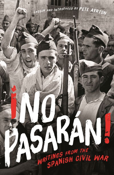 Cover for Pete Ayrton · ¡No Pasaran!: Writings from the Spanish Civil War (Paperback Book) [Main edition] (2017)