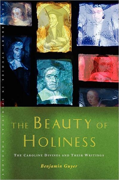 Cover for Benjamin Guyer · The Beauty of Holiness: The Caroline Divines and their Writings (Paperback Book) (2012)