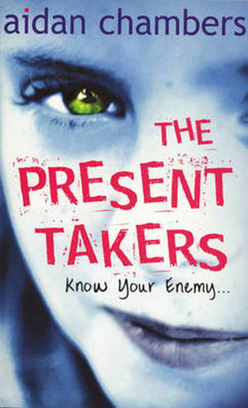 Cover for Aidan Chambers · The Present Takers (Paperback Book) (2013)