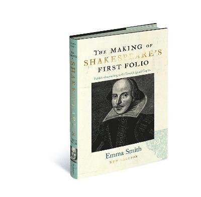 Cover for Emma Smith · The Making of Shakespeare's First Folio (Hardcover Book) [2nd Second Edition, New edition] (2023)