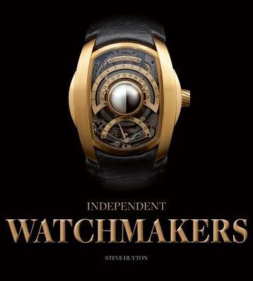 Independent Watchmakers - Steve Huyton - Bøker - ACC Art Books - 9781851498987 - 13. mai 2019