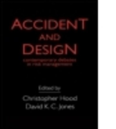 Cover for C Hood · Accident And Design: Contemporary Debates On Risk Management (Paperback Bog) (1996)