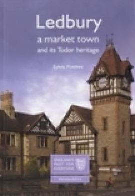 Cover for Sylvia Pinches · Ledbury: A Market Town and its Tudor Heritage - England's Past for Everyone (Pocketbok) [UK edition] (2009)