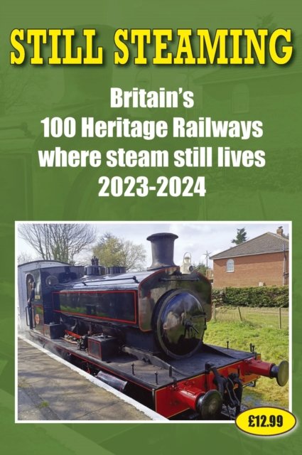 Cover for Still Steaming - Britain's 100 Heritage Railways Where Steam Still Lives 2023-2024 (Pocketbok) (2023)