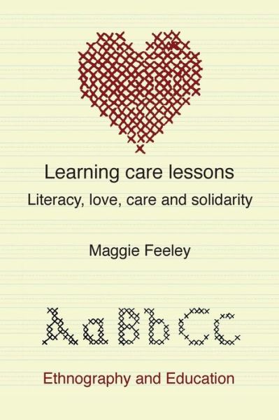 Cover for Maggie Feeley · Learning Care Lessons: Literacy, Love, Care And Solidarity (Taschenbuch) (2014)