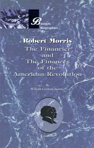 Cover for William Graham Sumner · Robert Morris: the Financier and the Finances of the American Revolution, Vol. 2 (Pocketbok) (2000)