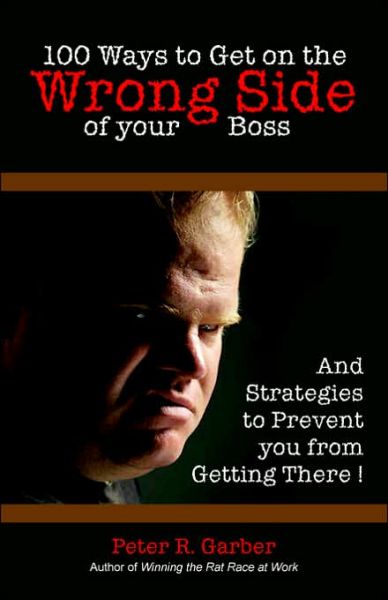 Cover for Multi-media Publications Inc · 100 Ways to Get on the Wrong Side of Your Boss (Paperback Book) (2006)