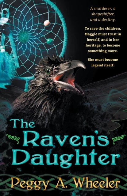 Cover for Peggy A. Wheeler · The Raven's Daughter (Paperback Book) (2016)