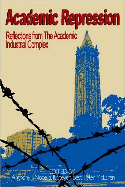 Academic Repression: Reflections from the Academic Industrial Complex - Ward Churchill - Bøger - AK Press - 9781904859987 - 1. marts 2010