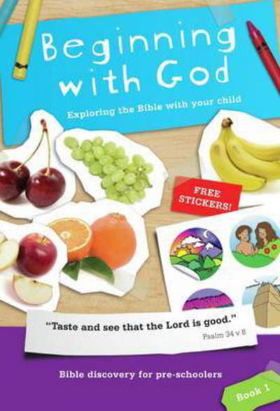 Beginning with God: Book 1: Exploring the Bible with your child - Beginning with God - Alison Mitchell - Livros - The Good Book Company - 9781906334987 - 2010